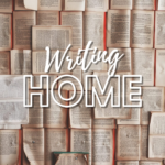 WRITING HOME